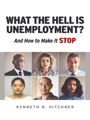 cover image of What the Hell Is Unemployment?